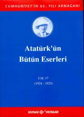 Atatürk'ün Bütün Eserleri 17 Mustafa Kemal Atatürk